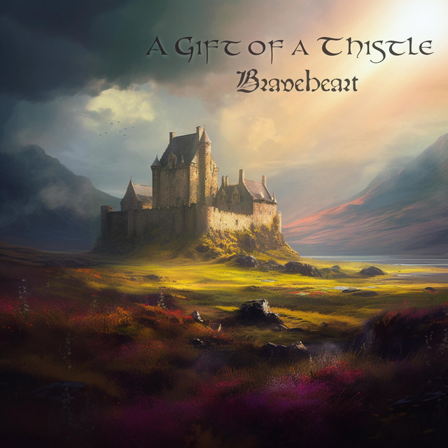 A Gift Of A Thistle - From "Braveheart"