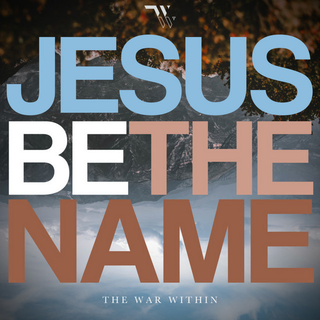 Jesus Be The Name cover