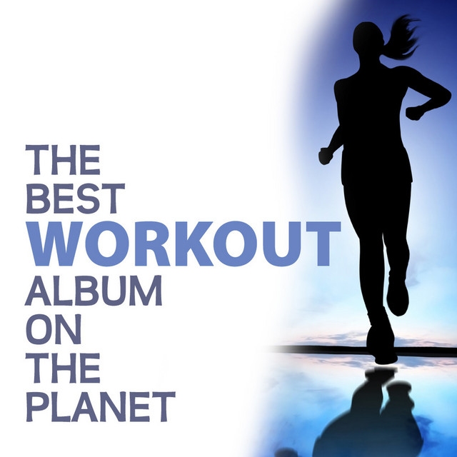 The Best Workout Album On The Planet - Compilation by Various Artists ...