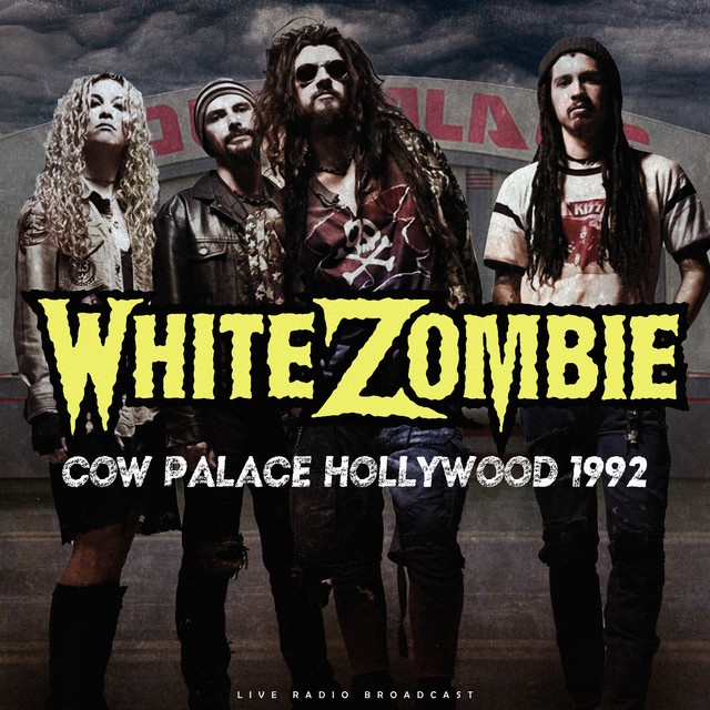 Cow Palace Hollywood 1992 (live) - Album by White Zombie | Spotify