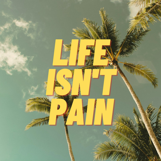 Life Isn't Pain cover