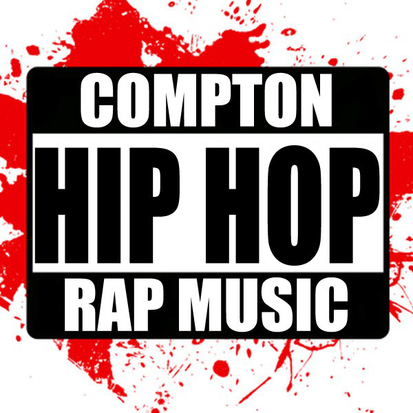 Compton Hip Hop Rap Music - Compilation by Various Artists | Spotify