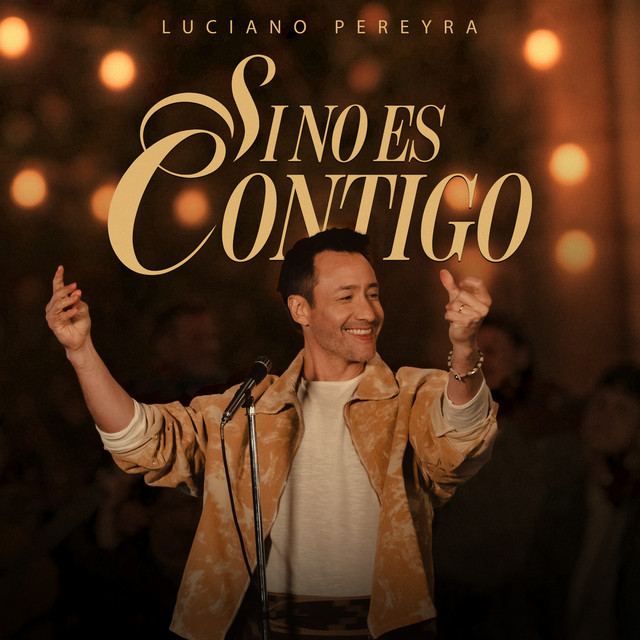 SI NO ES CONTIGO — LUCIANO PEREYRA