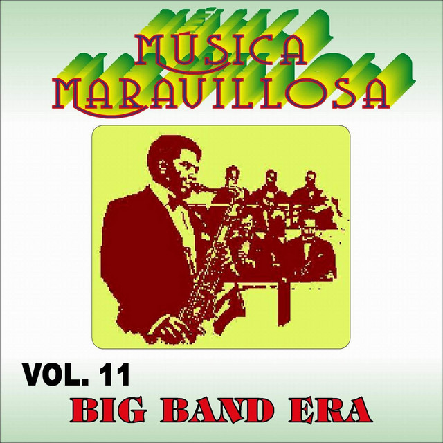 Musica Maravillosa Vol. 11 Big Band Era cover art