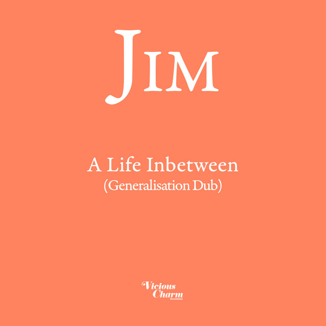 A Life Inbetween (Generalisation Dub) - Single by JIM | Spotify