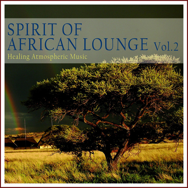 Spirit of African Lounge, Vol. 2 (Healing Atmospheric Music) cover