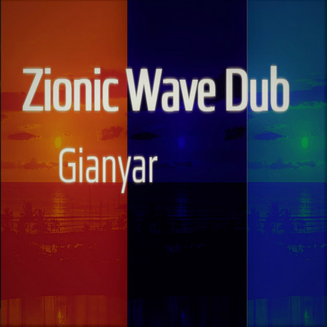 Gianyar - EP by Zionic Wave Dub | Spotify