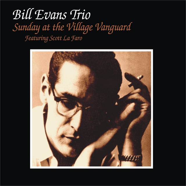 Sunday At The Village Vanguard - Compilation by Bill Evans | Spotify
