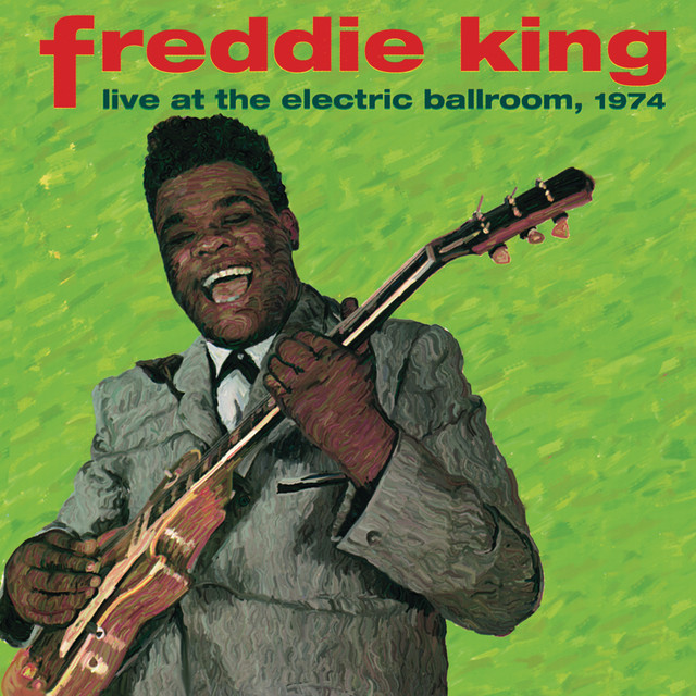 Live At The Electric Ballroom, 1974 - Album by Freddie King | Spotify