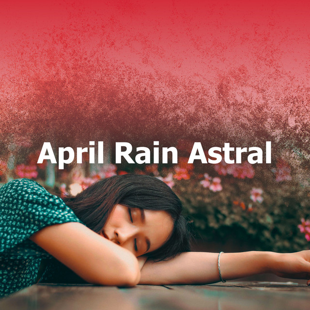 April Rain Astral - Album by SleepTherapy | Spotify