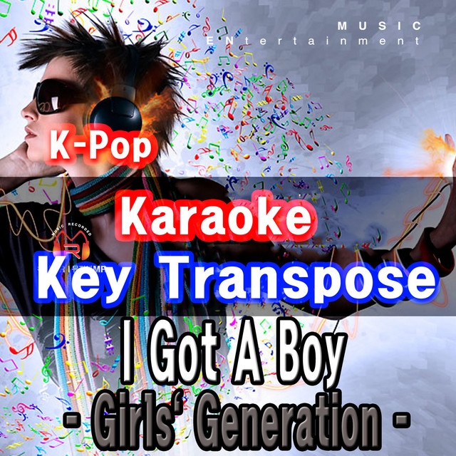 K Pop Karaoke Key Transpose I Got A Boy Album By Groove Edition Spotify