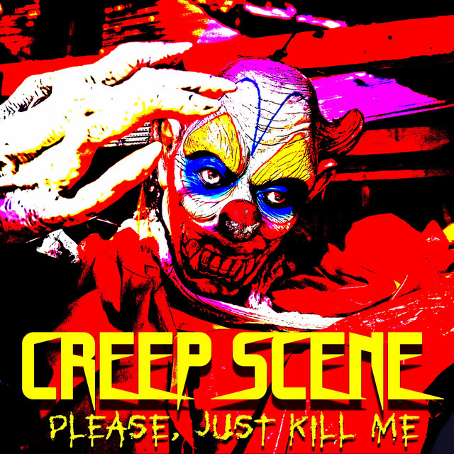 Please, Just Kill Me - Single by Creep Scene | Spotify