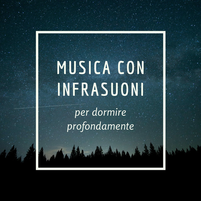 Musica con infrasuoni per dormire profondamente - Album by Suoni per ...