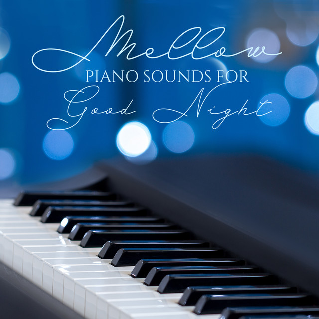 Mellow Piano Sounds for Good Night cover art