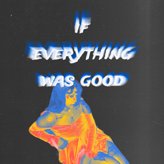 if everything was good cover art