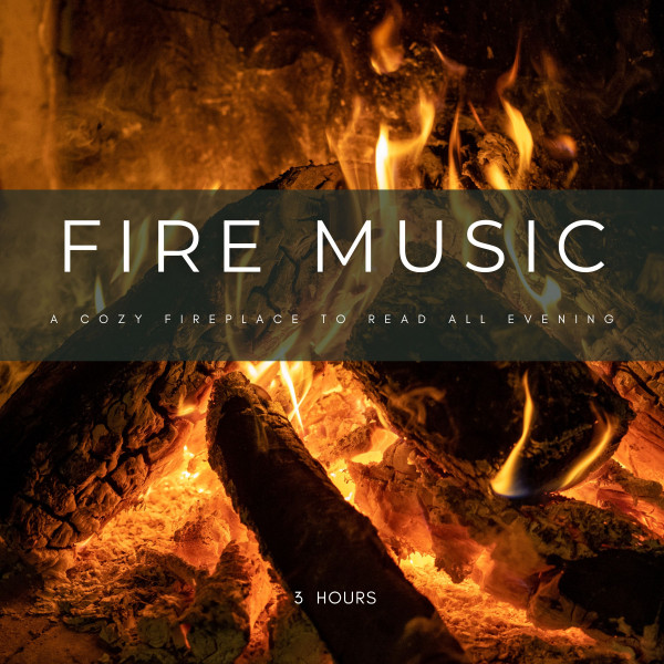 Fire Music: A Cozy Fireplace To Read All Evening - 3 Hours - Single by ...