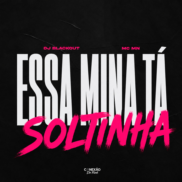 Essa Mina Tá Soltinha