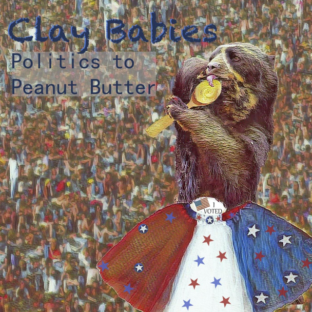Politics to Peanut Butter Album by Clay Babies Spotify