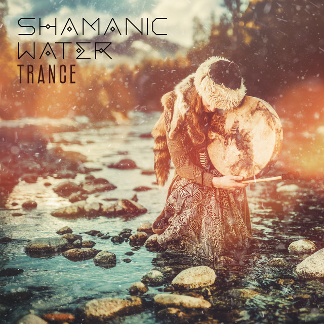 Shamanic Water Trance: Find Harmony and Balance