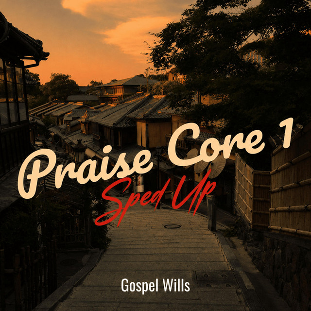 Praise Core 1 Sped Up