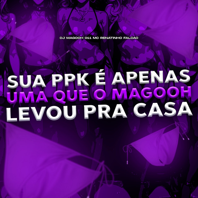 SUA PPK E APENAS UMA QUE O MAGOOH LEVOU PRA CASA