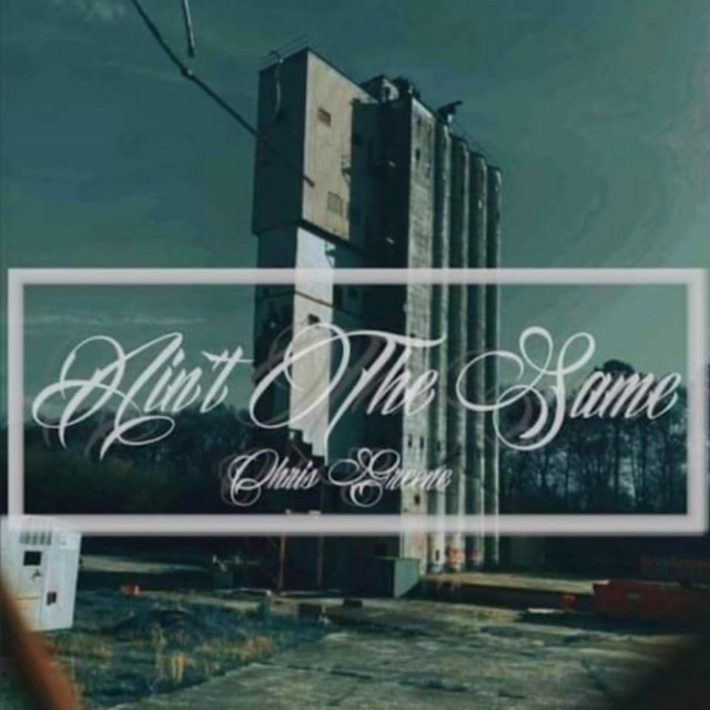 Aint The Same - Single by Chris Greene | Spotify