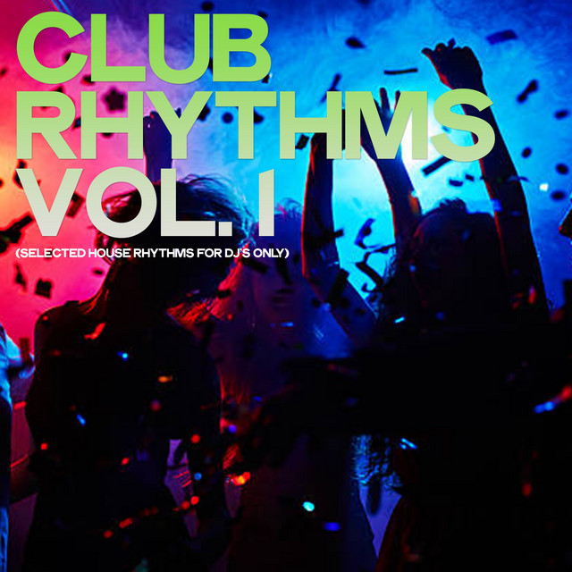 Club Rhythms, Vol. 1 (Selected House Rhythms for DJ's Only) cover