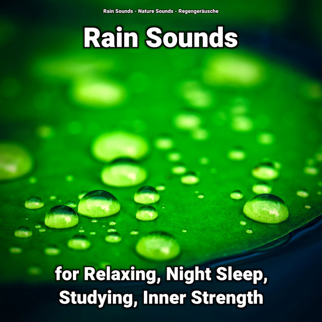 Rain Sounds for Relaxing, Night Sleep, Studying, Inner Strength cover art