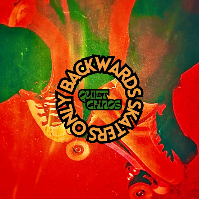 Quiet Chaos – Backwards Skaters Only