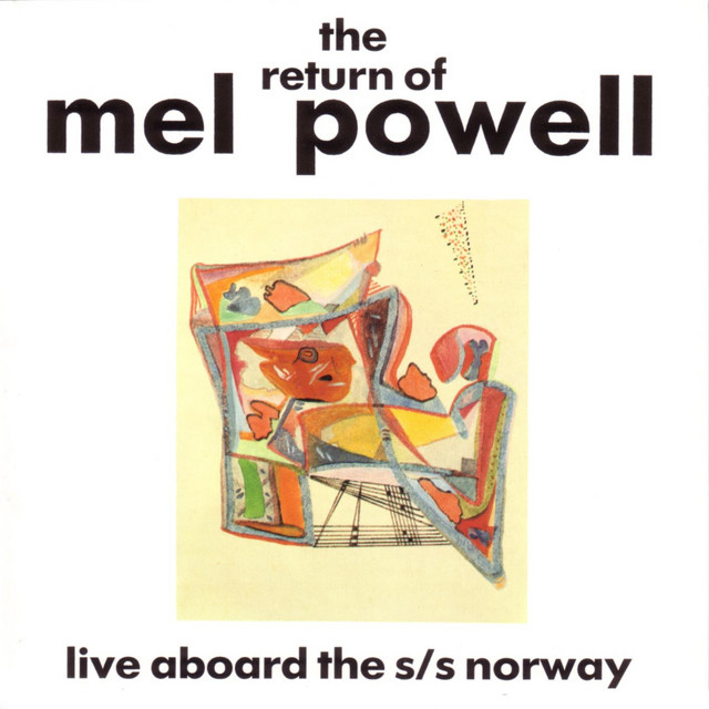 The Return Of Mel Powell - Live At The Floating Jazz Festival Aboard The S/S Norway cover art