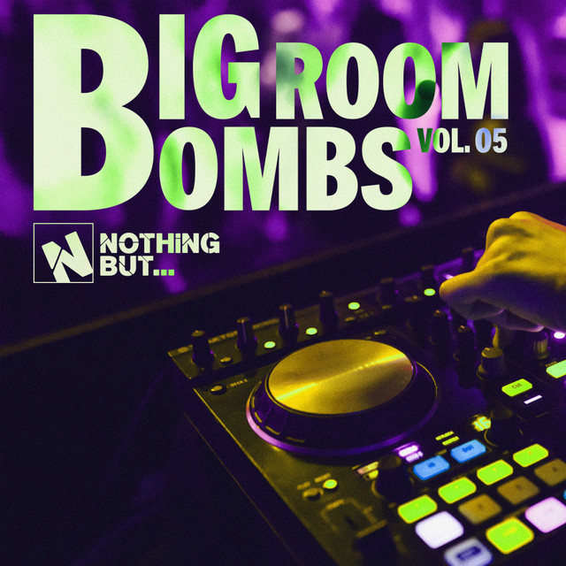 Nothing But... Big Room Bombs, Vol. 05 cover