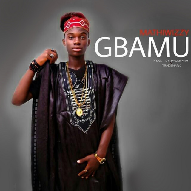 Gbamu - song and lyrics by Mathiwizzy | Spotify