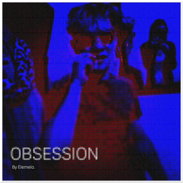 Obsession - Single by Elemelo | Spotify