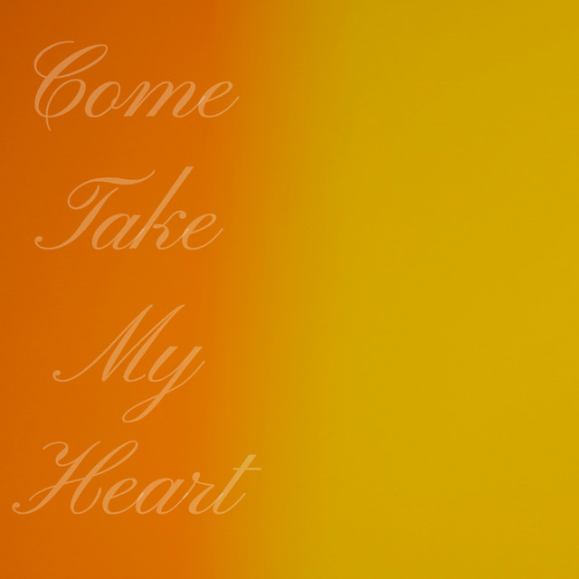 ComeTakeMyHeart