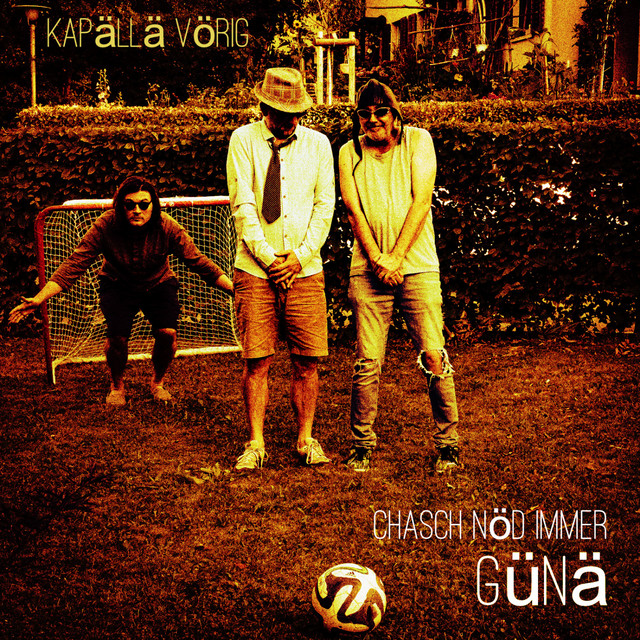 Chasch nöd immer Günä - Single by Kapällä Vörig | Spotify