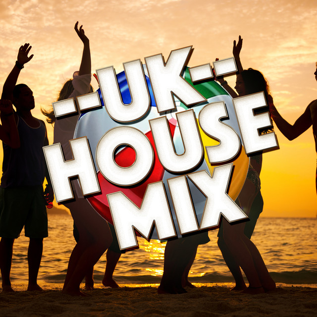 Uk House Mix - Album by UK House Hits | Spotify