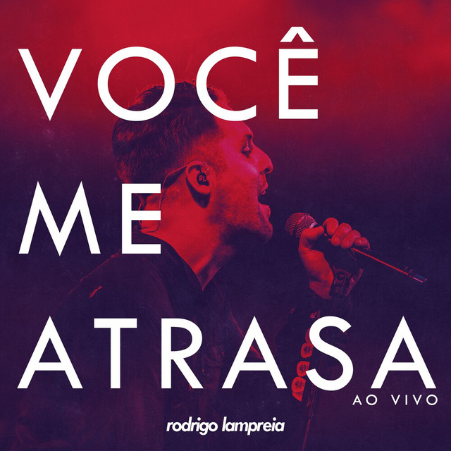 Você Me Atrasa - Ao Vivo