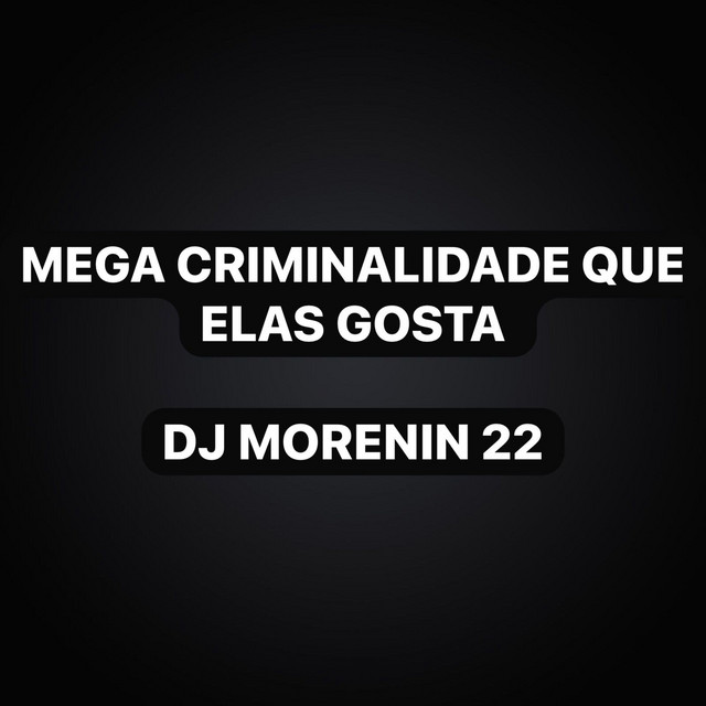 Mega Criminalidade Que Elas Gosta
