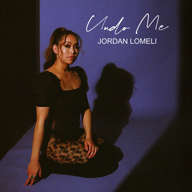Undo Me - Single by Jordan Lomeli | Spotify