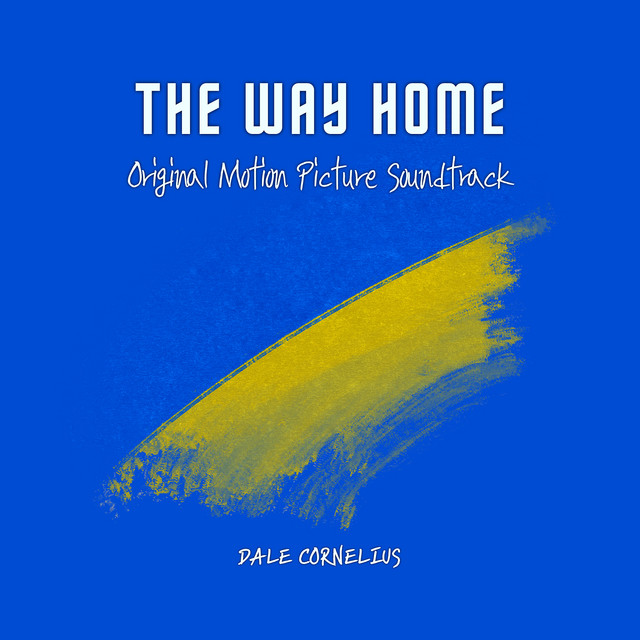 The Way Home (Original Motion Picture Soundtrack) - Album by Dale