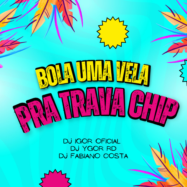 BOLA UMA VELA PRA TRAVA CHIP (Live)