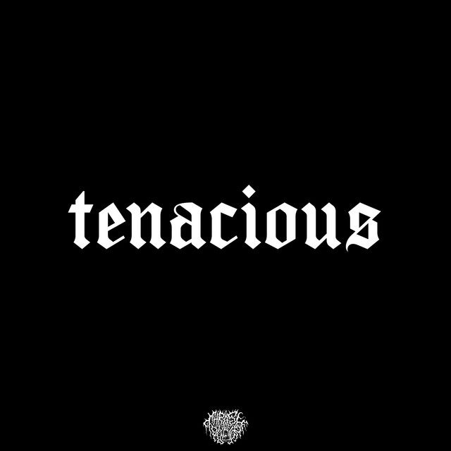 tenacious
