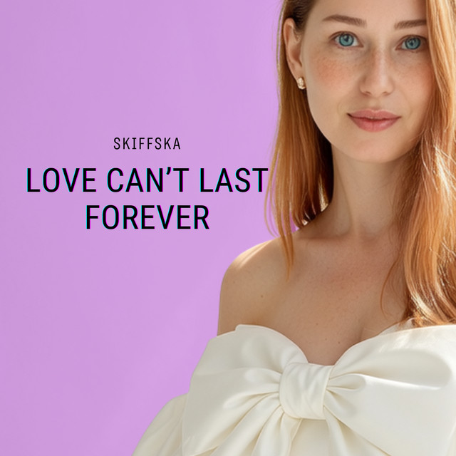 Обкладинка Skiffska — Love Can't Last Forever