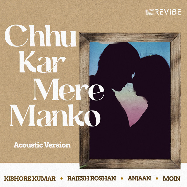 Chhu Kar Mere Manko (Acoustic Version)