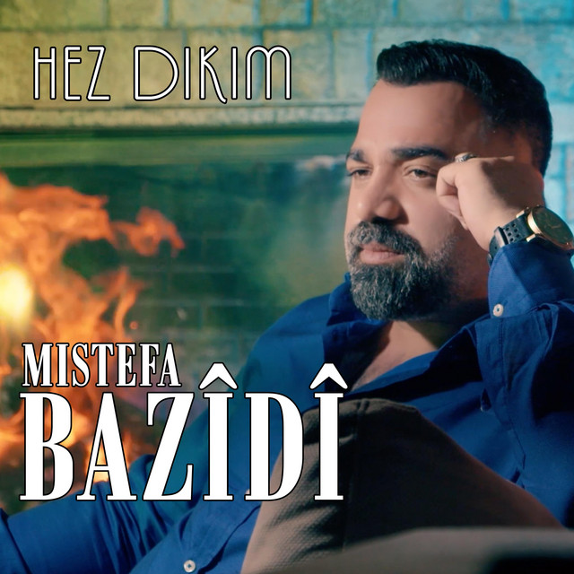 Mistefa Bazidi - Hez Dikim