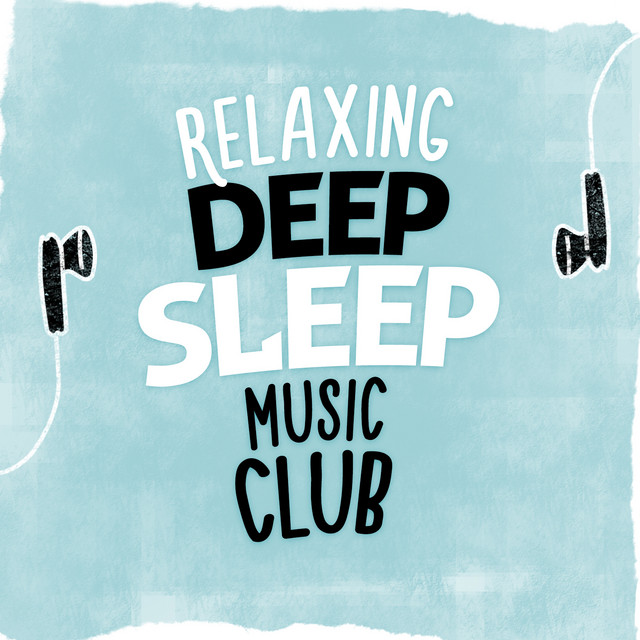 Relaxing Deep Sleep Music Club cover art
