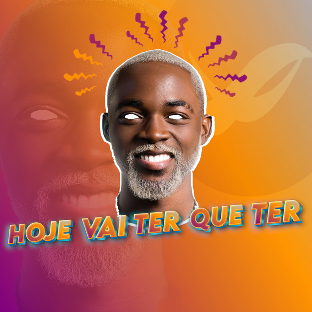 Hoje Vai Ter Que Ter