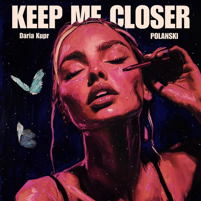 Обкладинка: Keep Me Closer — Daria Kupr