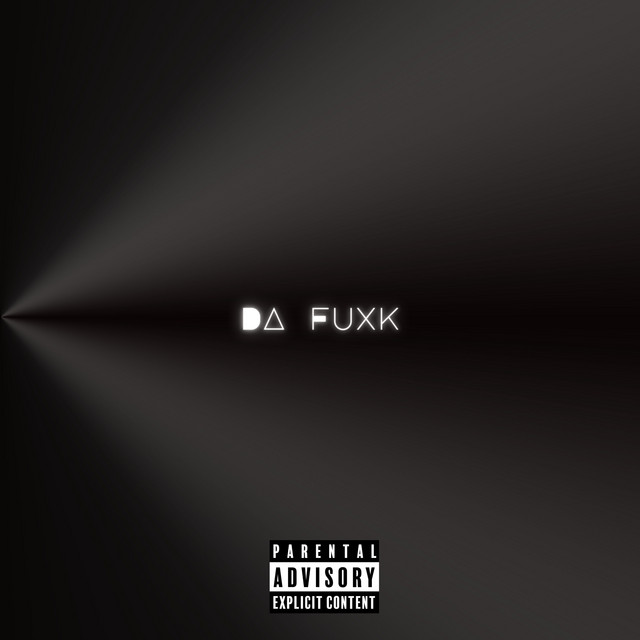 Musik Album: 'Da Fuxk' von  Rob49, G Youngin, BTY Beedo