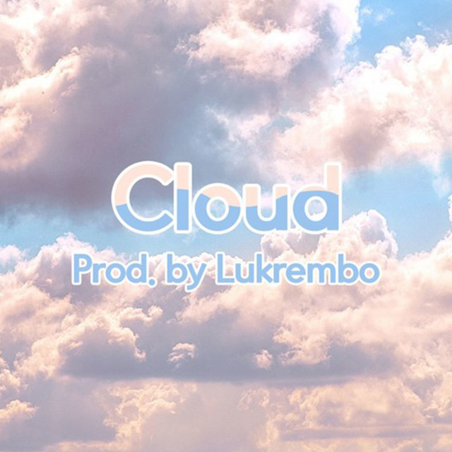 Cloud - Single by Lukrembo | Spotify
